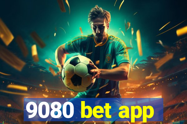 9080 bet app